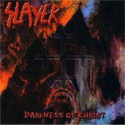 Slayer (USA) : Darkness of Christ